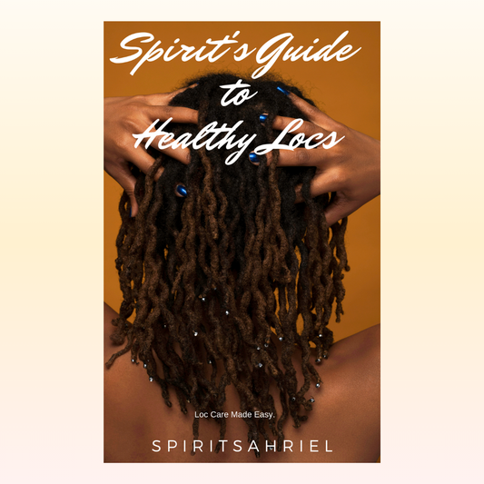 Spirit's Guide to Healthy Locs E-Book